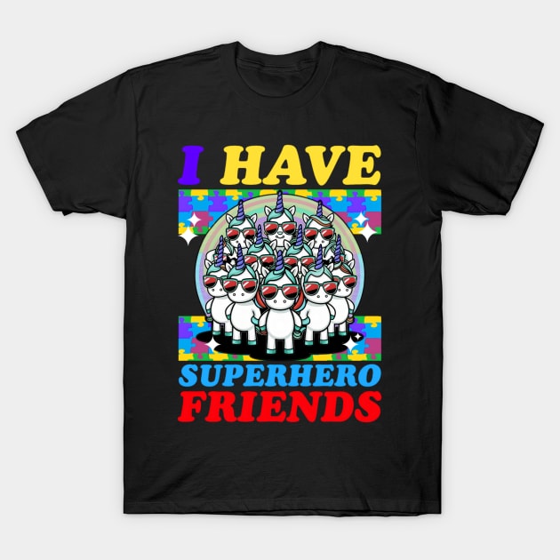 Autism awareness Unicorn - i have superhero friends T-Shirt by Qrstore